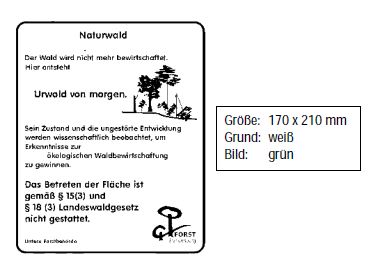 Schild zur Kennzeichnung von Naturwäldern, in denen die Bewirtschaftung zur Erforschung der ungestörten, natürlichen Entwicklung eingestellt wurde