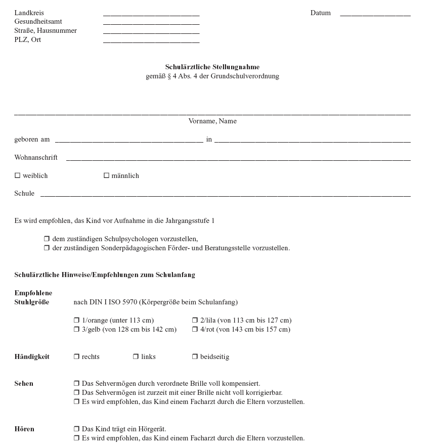 Schulärztliche Stellungnahme zur Aufnahme in den Bildungsgang der Grundschule gemäß § 4 Abs. 4 der Grundschulverordnung