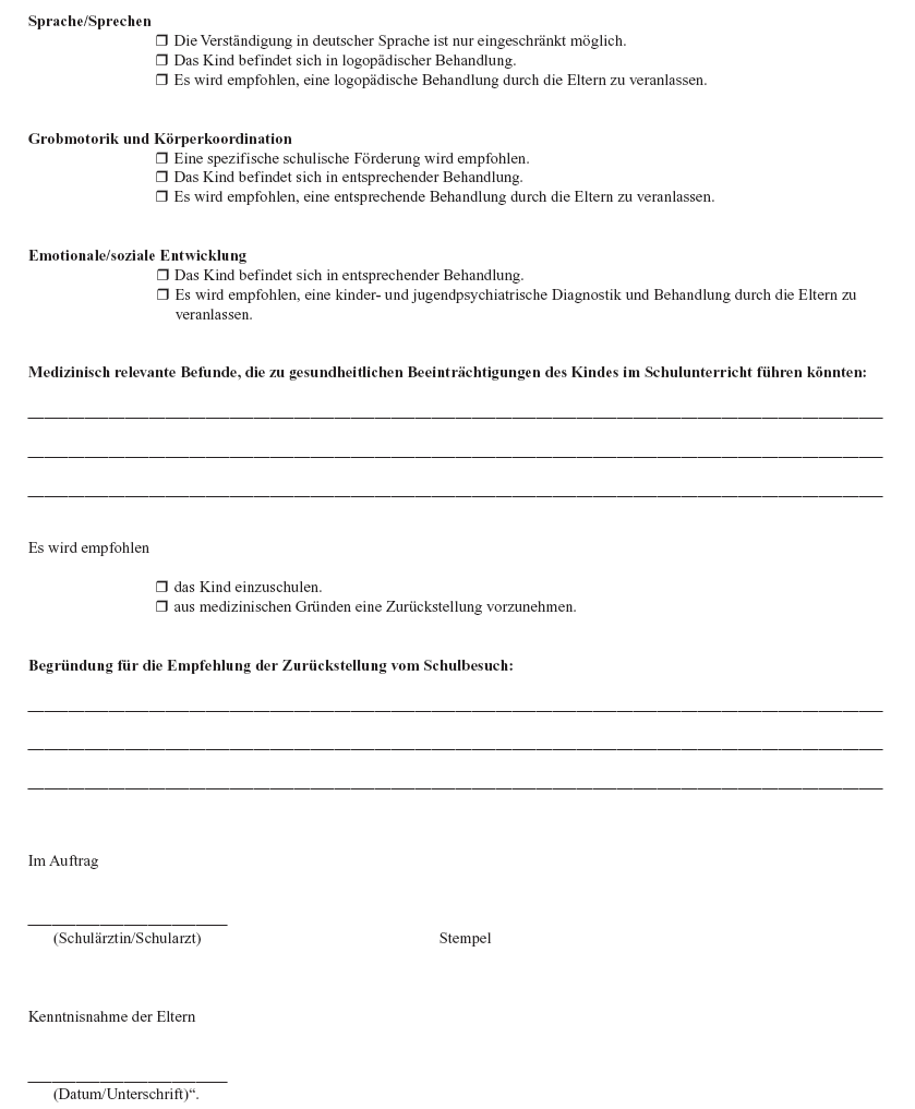 Schulärztliche Stellungnahme zur Aufnahme in den Bildungsgang der Grundschule gemäß § 4 Abs. 4 der Grundschulverordnung