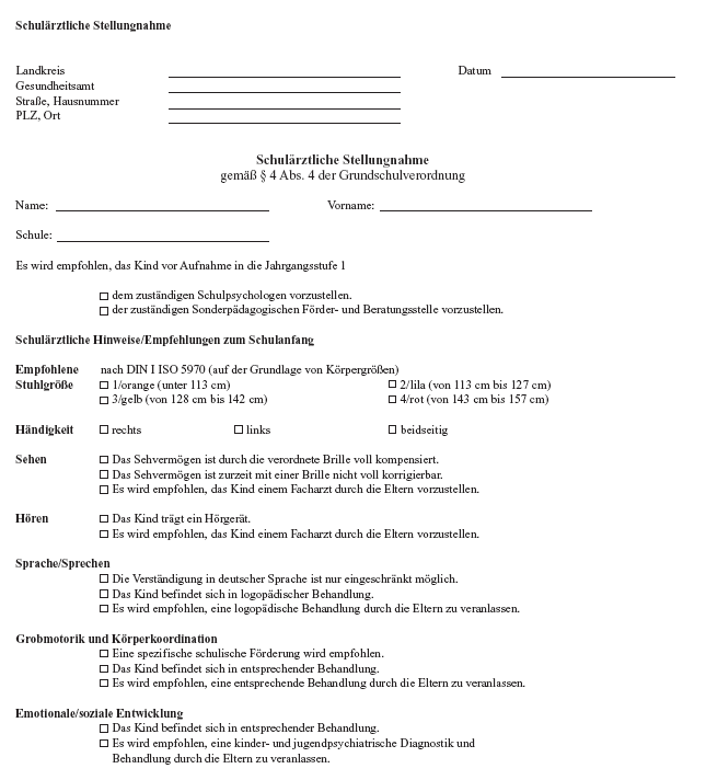 Schulärztliche Stellungnahme zur Aufnahme in den Bildungsgang der Grundschule gemäß § 4 Abs. 4 der Grundschulverordnung