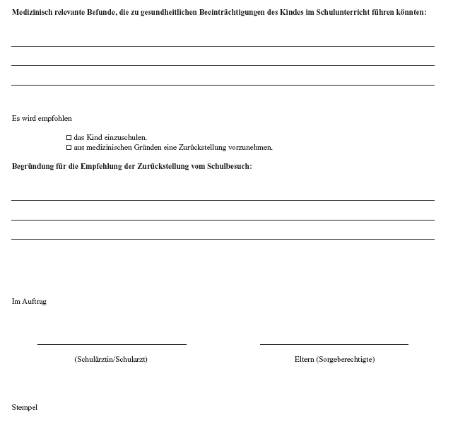 Schulärztliche Stellungnahme zur Aufnahme in den Bildungsgang der Grundschule gemäß § 4 Abs. 4 der Grundschulverordnung