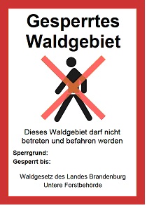 „Gesperrtes Waldgebiet‟ - Verbot zum Betreten und Befahren
